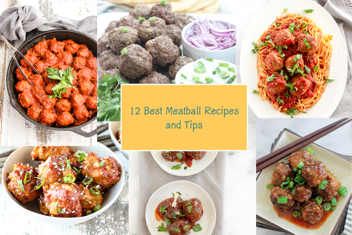 12 Best Meatball Recipes and Tips